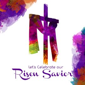 Let's Celebrate Our Risen Savior