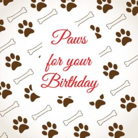 Paws For Your Birthday