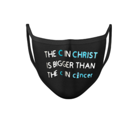 The C in Christ Is Bigger Than the C in Cancer Mask